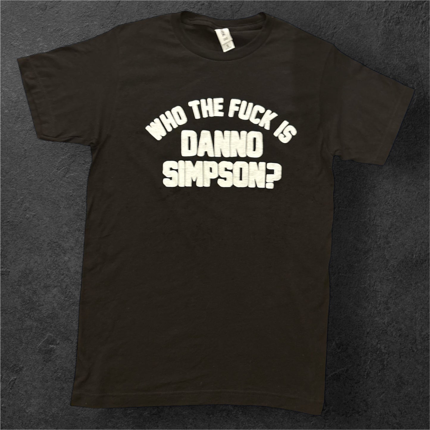 "Who The F*CK is Danno Simpson?" Short Sleeve T-Shirt